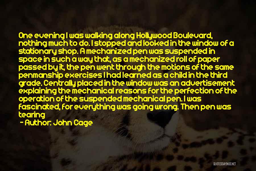 John Cage Quotes: One Evening I Was Walking Along Hollywood Boulevard, Nothing Much To Do. I Stopped And Looked In The Window Of