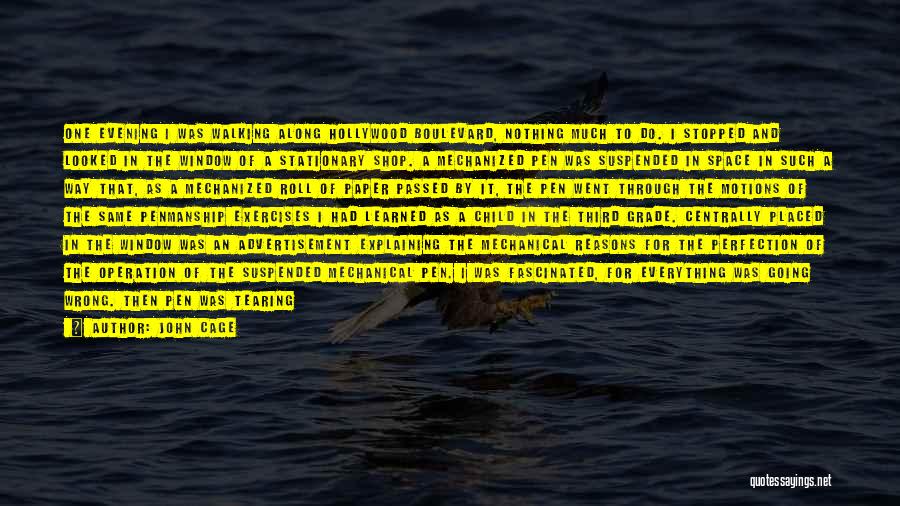 John Cage Quotes: One Evening I Was Walking Along Hollywood Boulevard, Nothing Much To Do. I Stopped And Looked In The Window Of