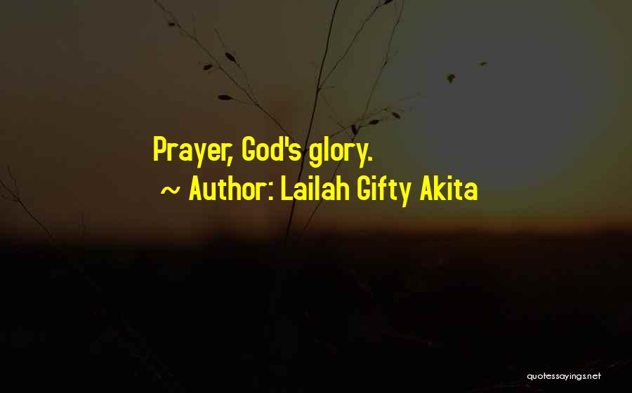 Lailah Gifty Akita Quotes: Prayer, God's Glory.