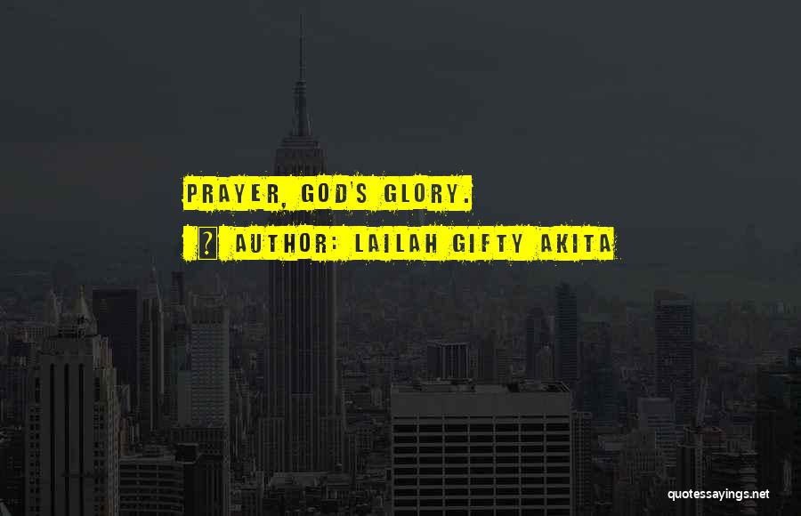 Lailah Gifty Akita Quotes: Prayer, God's Glory.