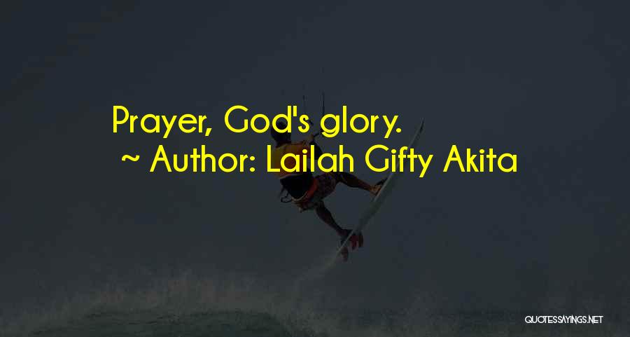 Lailah Gifty Akita Quotes: Prayer, God's Glory.