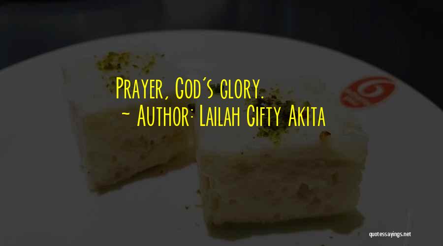 Lailah Gifty Akita Quotes: Prayer, God's Glory.
