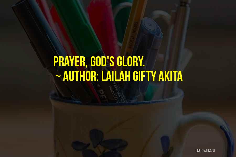 Lailah Gifty Akita Quotes: Prayer, God's Glory.