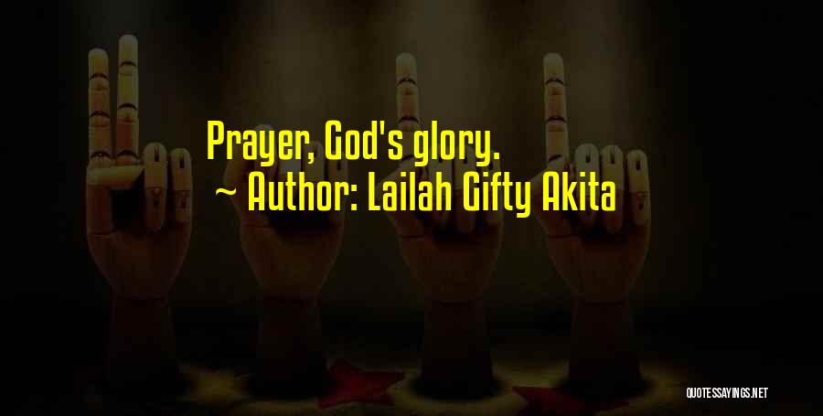 Lailah Gifty Akita Quotes: Prayer, God's Glory.