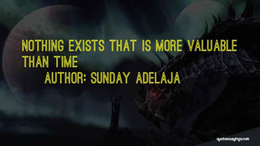 Sunday Adelaja Quotes: Nothing Exists That Is More Valuable Than Time