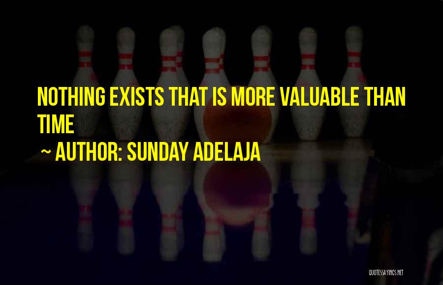 Sunday Adelaja Quotes: Nothing Exists That Is More Valuable Than Time