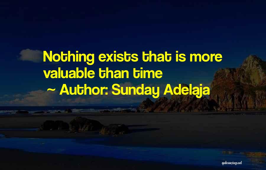 Sunday Adelaja Quotes: Nothing Exists That Is More Valuable Than Time