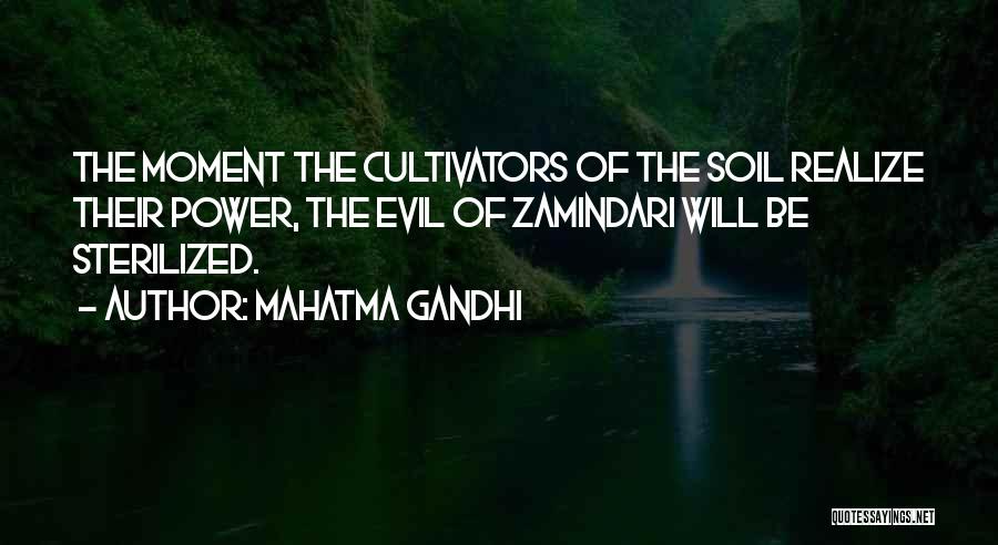 Mahatma Gandhi Quotes: The Moment The Cultivators Of The Soil Realize Their Power, The Evil Of Zamindari Will Be Sterilized.