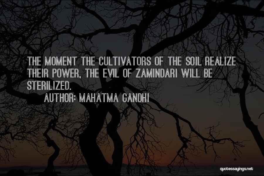 Mahatma Gandhi Quotes: The Moment The Cultivators Of The Soil Realize Their Power, The Evil Of Zamindari Will Be Sterilized.