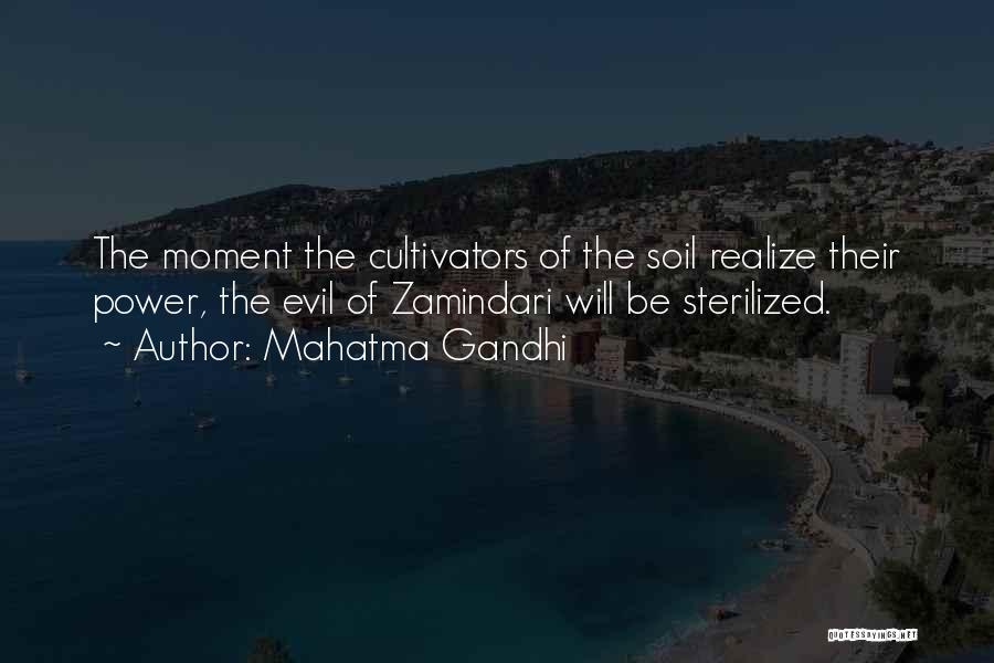 Mahatma Gandhi Quotes: The Moment The Cultivators Of The Soil Realize Their Power, The Evil Of Zamindari Will Be Sterilized.