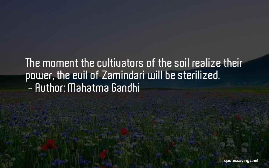 Mahatma Gandhi Quotes: The Moment The Cultivators Of The Soil Realize Their Power, The Evil Of Zamindari Will Be Sterilized.