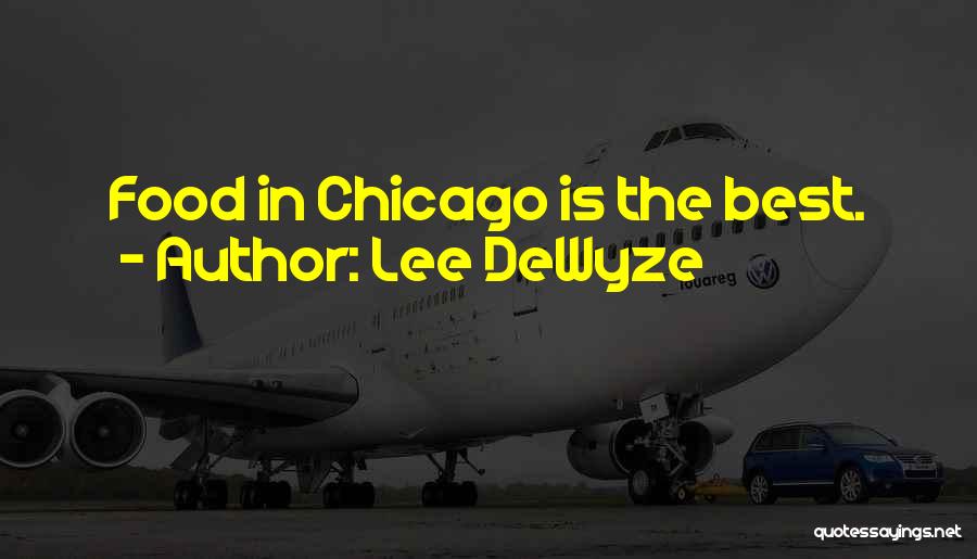 Lee DeWyze Quotes: Food In Chicago Is The Best.