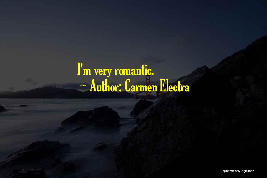 Carmen Electra Quotes: I'm Very Romantic.