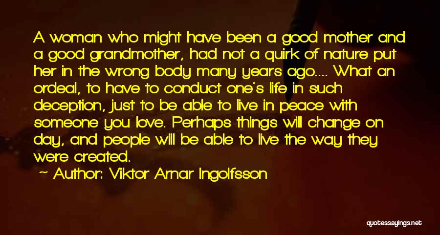 Viktor Arnar Ingolfsson Quotes: A Woman Who Might Have Been A Good Mother And A Good Grandmother, Had Not A Quirk Of Nature Put