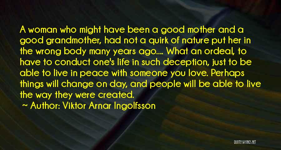 Viktor Arnar Ingolfsson Quotes: A Woman Who Might Have Been A Good Mother And A Good Grandmother, Had Not A Quirk Of Nature Put