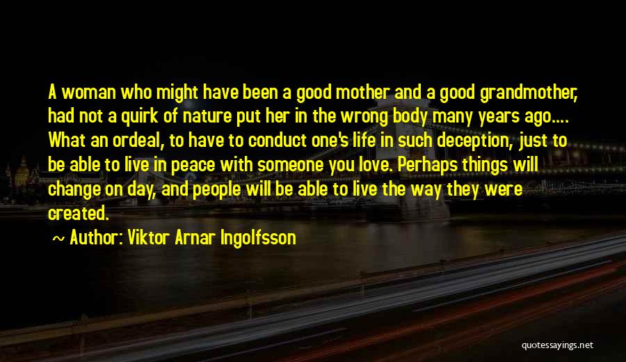 Viktor Arnar Ingolfsson Quotes: A Woman Who Might Have Been A Good Mother And A Good Grandmother, Had Not A Quirk Of Nature Put