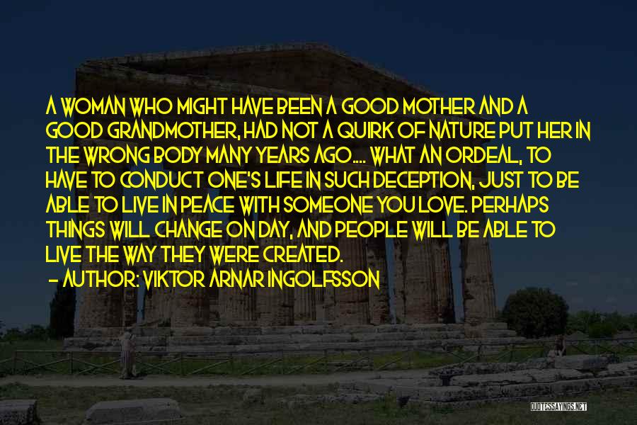 Viktor Arnar Ingolfsson Quotes: A Woman Who Might Have Been A Good Mother And A Good Grandmother, Had Not A Quirk Of Nature Put