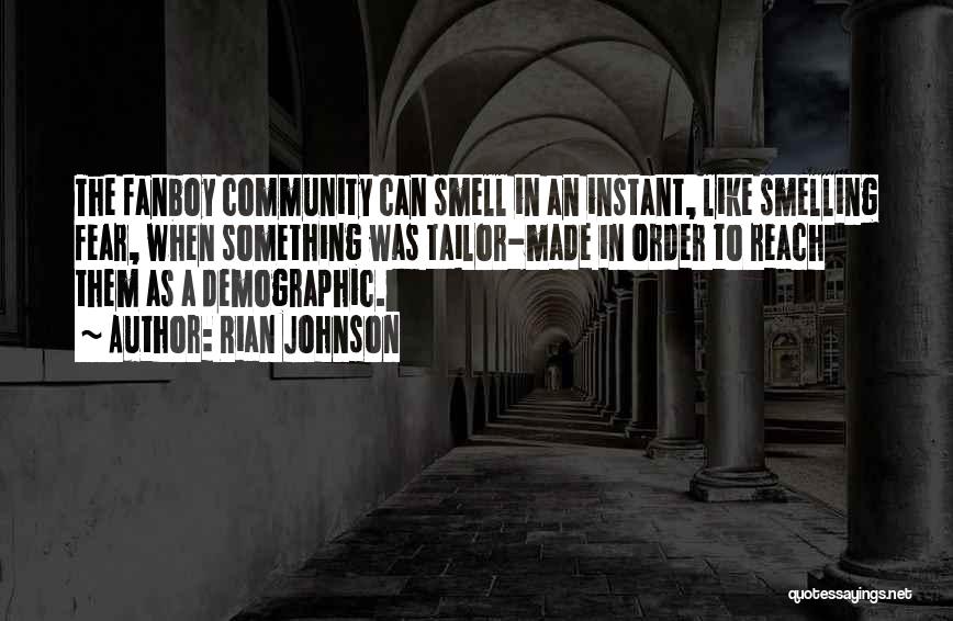 Rian Johnson Quotes: The Fanboy Community Can Smell In An Instant, Like Smelling Fear, When Something Was Tailor-made In Order To Reach Them