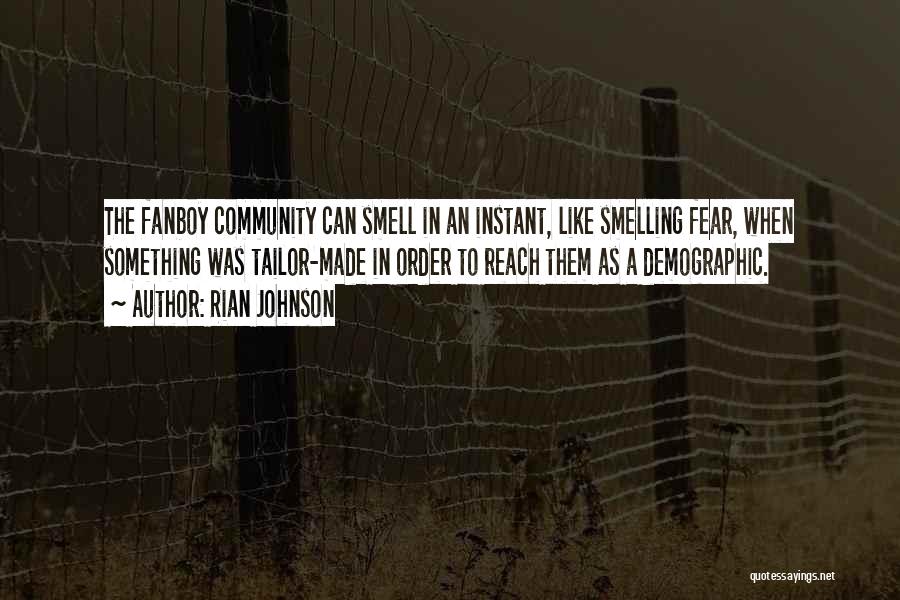 Rian Johnson Quotes: The Fanboy Community Can Smell In An Instant, Like Smelling Fear, When Something Was Tailor-made In Order To Reach Them