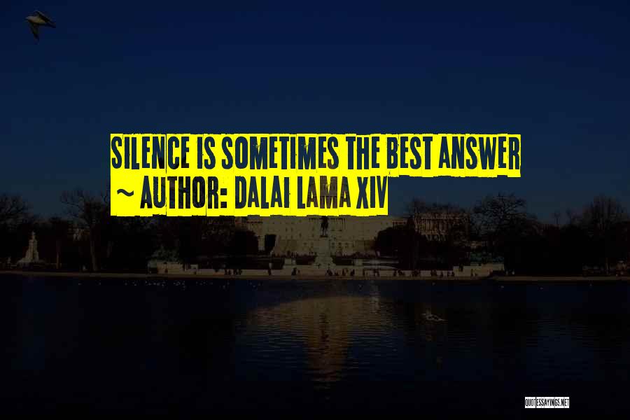 Dalai Lama XIV Quotes: Silence Is Sometimes The Best Answer