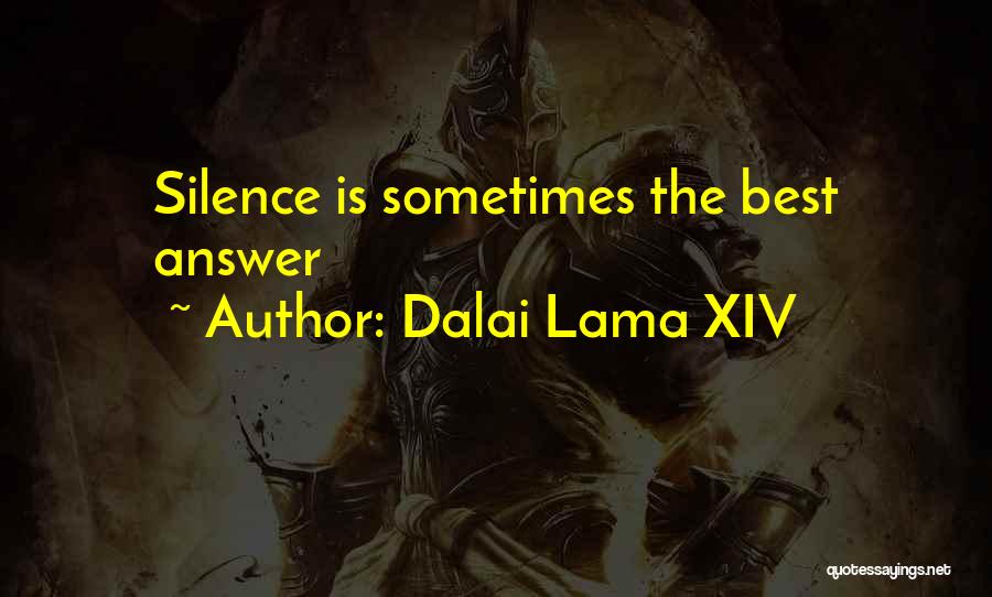 Dalai Lama XIV Quotes: Silence Is Sometimes The Best Answer