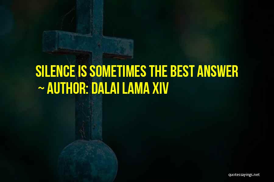 Dalai Lama XIV Quotes: Silence Is Sometimes The Best Answer