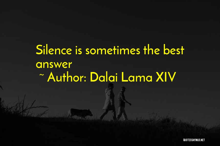 Dalai Lama XIV Quotes: Silence Is Sometimes The Best Answer