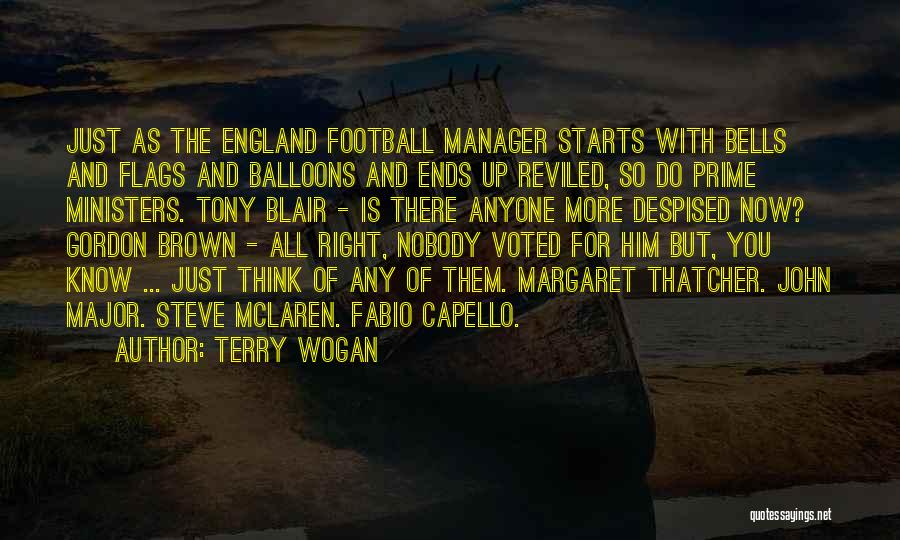 Terry Wogan Quotes: Just As The England Football Manager Starts With Bells And Flags And Balloons And Ends Up Reviled, So Do Prime