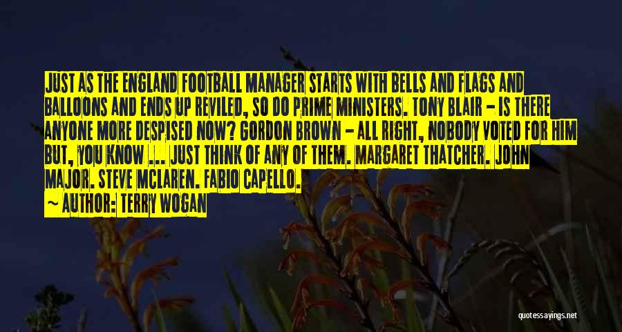 Terry Wogan Quotes: Just As The England Football Manager Starts With Bells And Flags And Balloons And Ends Up Reviled, So Do Prime