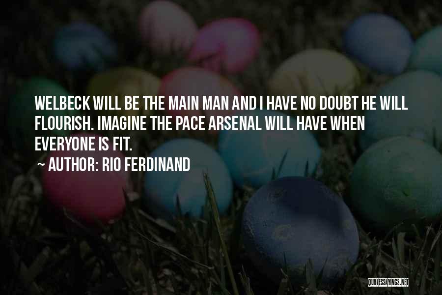 Rio Ferdinand Quotes: Welbeck Will Be The Main Man And I Have No Doubt He Will Flourish. Imagine The Pace Arsenal Will Have