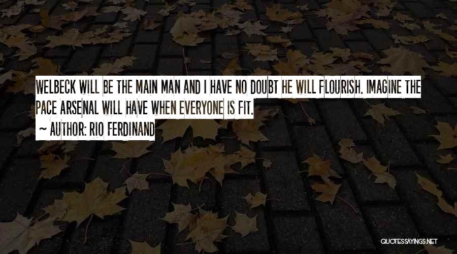 Rio Ferdinand Quotes: Welbeck Will Be The Main Man And I Have No Doubt He Will Flourish. Imagine The Pace Arsenal Will Have