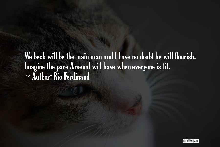 Rio Ferdinand Quotes: Welbeck Will Be The Main Man And I Have No Doubt He Will Flourish. Imagine The Pace Arsenal Will Have