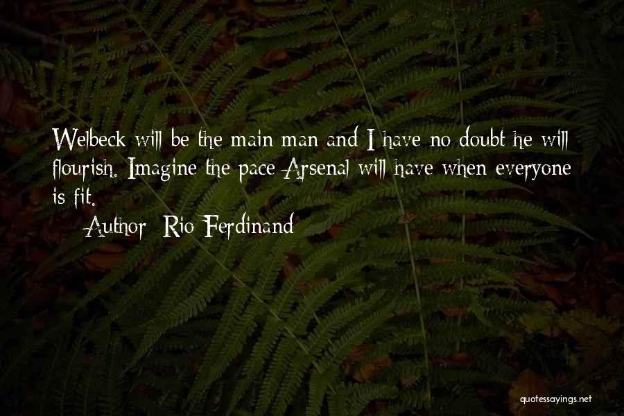 Rio Ferdinand Quotes: Welbeck Will Be The Main Man And I Have No Doubt He Will Flourish. Imagine The Pace Arsenal Will Have