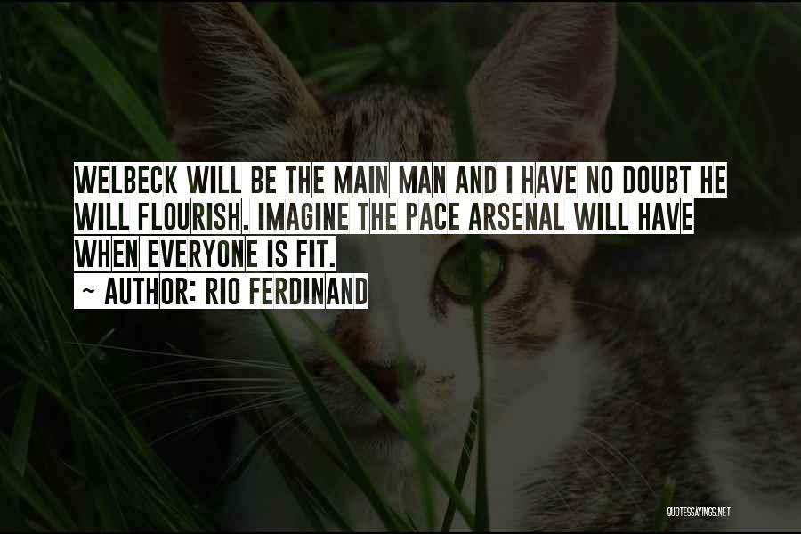 Rio Ferdinand Quotes: Welbeck Will Be The Main Man And I Have No Doubt He Will Flourish. Imagine The Pace Arsenal Will Have