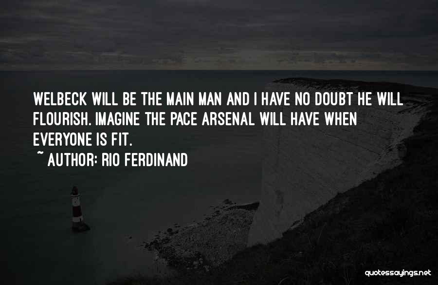 Rio Ferdinand Quotes: Welbeck Will Be The Main Man And I Have No Doubt He Will Flourish. Imagine The Pace Arsenal Will Have