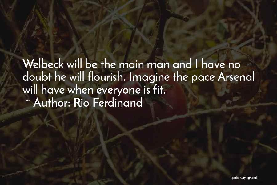Rio Ferdinand Quotes: Welbeck Will Be The Main Man And I Have No Doubt He Will Flourish. Imagine The Pace Arsenal Will Have