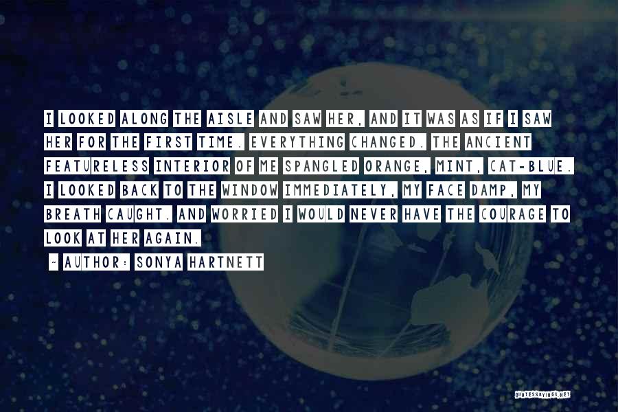 Sonya Hartnett Quotes: I Looked Along The Aisle And Saw Her, And It Was As If I Saw Her For The First Time.