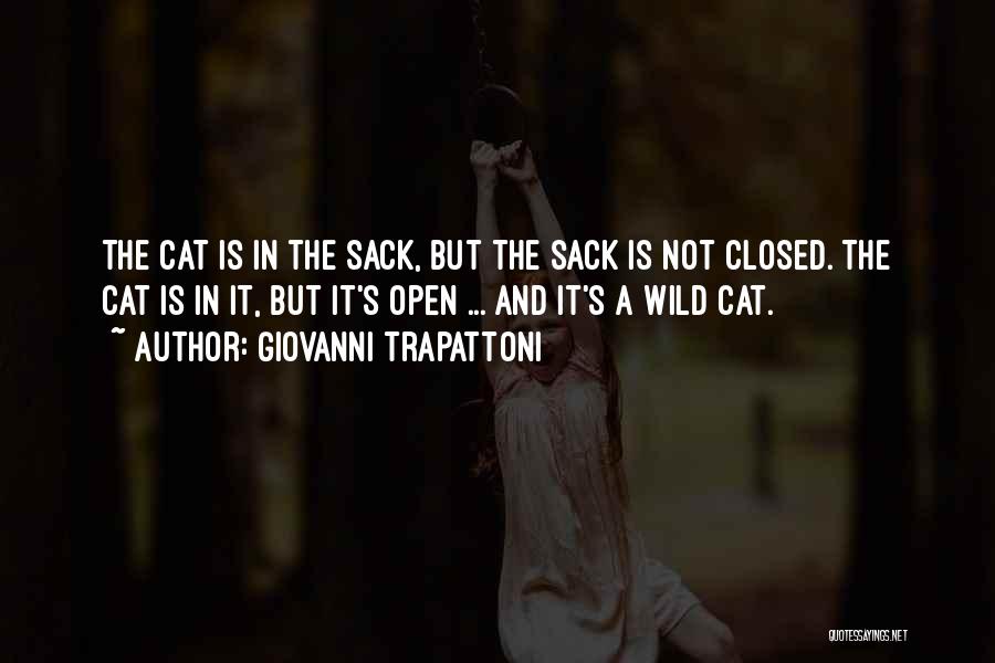 Giovanni Trapattoni Quotes: The Cat Is In The Sack, But The Sack Is Not Closed. The Cat Is In It, But It's Open