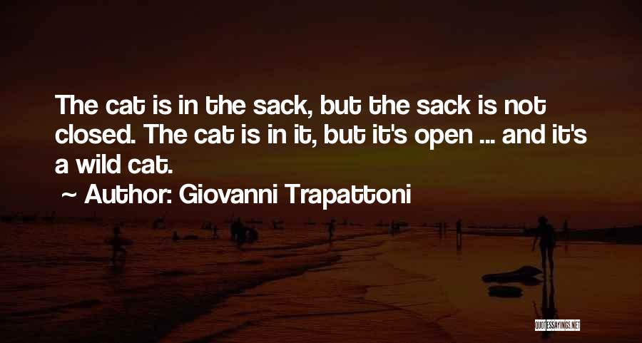 Giovanni Trapattoni Quotes: The Cat Is In The Sack, But The Sack Is Not Closed. The Cat Is In It, But It's Open