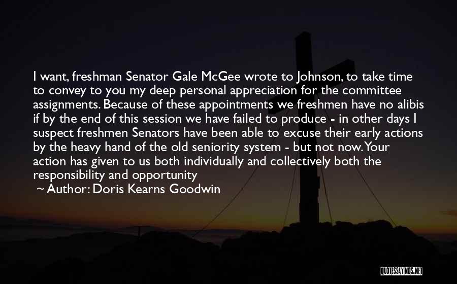 Doris Kearns Goodwin Quotes: I Want, Freshman Senator Gale Mcgee Wrote To Johnson, To Take Time To Convey To You My Deep Personal Appreciation