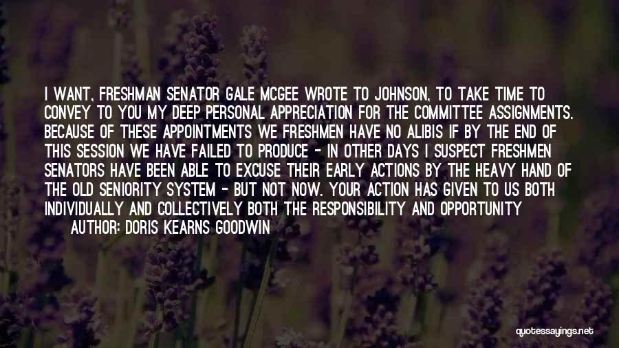 Doris Kearns Goodwin Quotes: I Want, Freshman Senator Gale Mcgee Wrote To Johnson, To Take Time To Convey To You My Deep Personal Appreciation