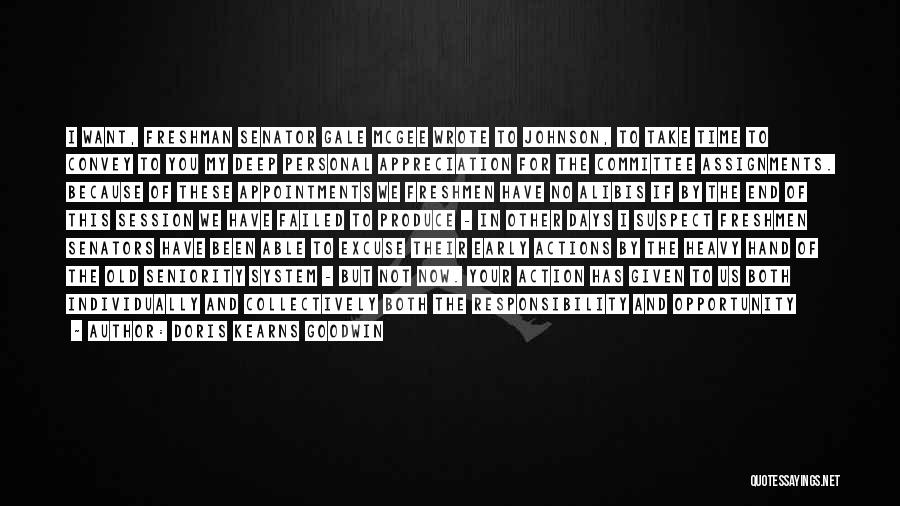 Doris Kearns Goodwin Quotes: I Want, Freshman Senator Gale Mcgee Wrote To Johnson, To Take Time To Convey To You My Deep Personal Appreciation