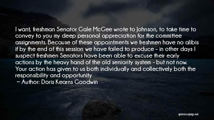 Doris Kearns Goodwin Quotes: I Want, Freshman Senator Gale Mcgee Wrote To Johnson, To Take Time To Convey To You My Deep Personal Appreciation