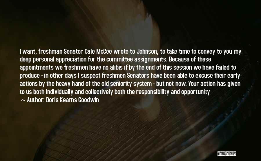 Doris Kearns Goodwin Quotes: I Want, Freshman Senator Gale Mcgee Wrote To Johnson, To Take Time To Convey To You My Deep Personal Appreciation