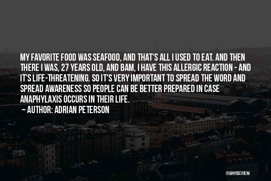 Adrian Peterson Quotes: My Favorite Food Was Seafood, And That's All I Used To Eat. And Then There I Was, 27 Years Old,