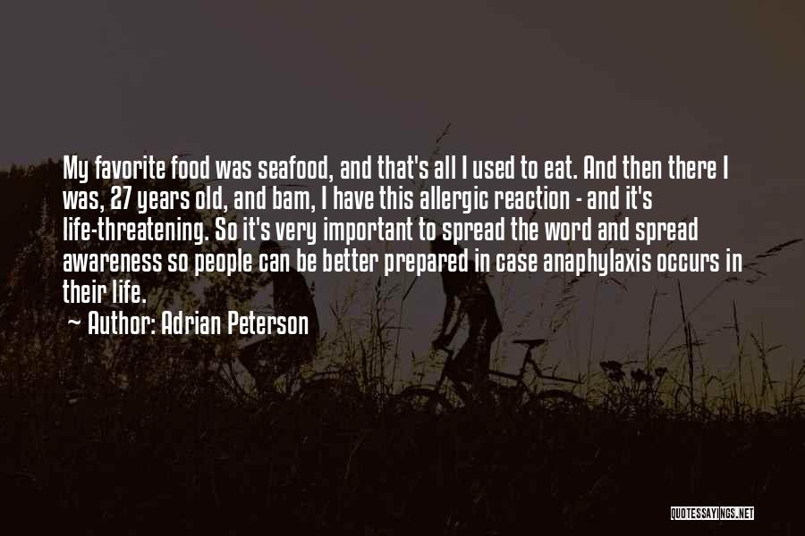 Adrian Peterson Quotes: My Favorite Food Was Seafood, And That's All I Used To Eat. And Then There I Was, 27 Years Old,