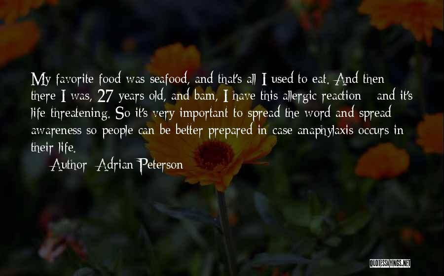 Adrian Peterson Quotes: My Favorite Food Was Seafood, And That's All I Used To Eat. And Then There I Was, 27 Years Old,