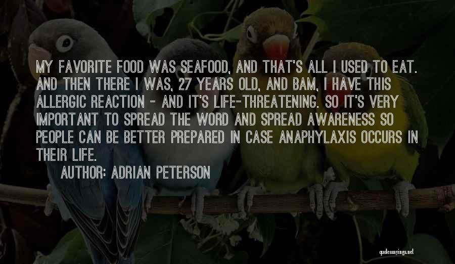 Adrian Peterson Quotes: My Favorite Food Was Seafood, And That's All I Used To Eat. And Then There I Was, 27 Years Old,