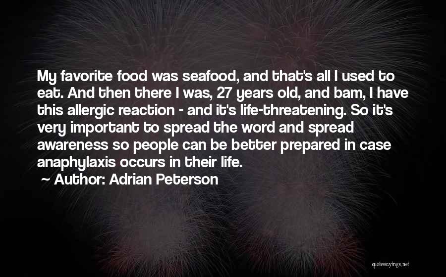 Adrian Peterson Quotes: My Favorite Food Was Seafood, And That's All I Used To Eat. And Then There I Was, 27 Years Old,