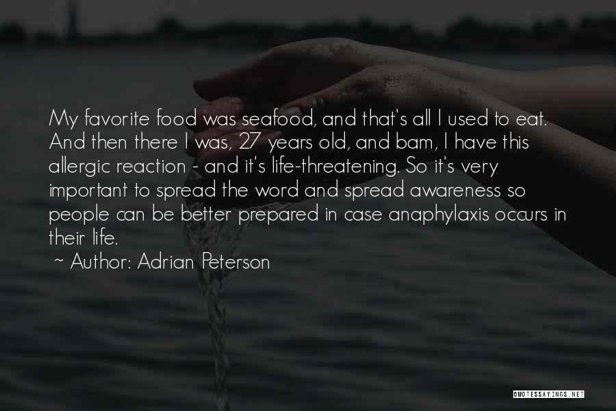 Adrian Peterson Quotes: My Favorite Food Was Seafood, And That's All I Used To Eat. And Then There I Was, 27 Years Old,